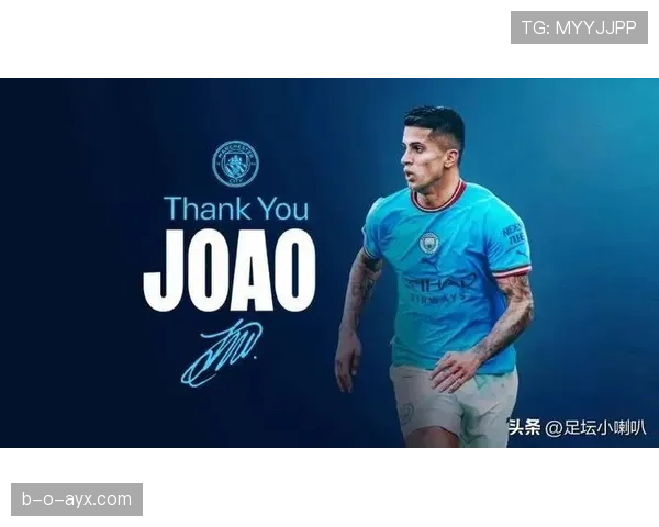 坎塞洛的表现稳健,曼城时代彰显全能边卫的竞争力增强 坎塞洛的表现稳健,曼城时代彰显全能边卫的竞争力增强