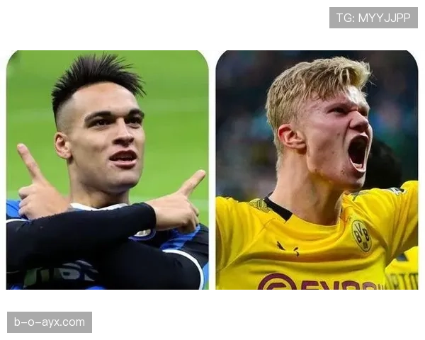 劳塔罗与哈兰德数据对比差距在哪?终结效率与战术角色差异分析 劳塔罗与哈兰德数据对比差距在哪?终结效率与战术角色差异分析